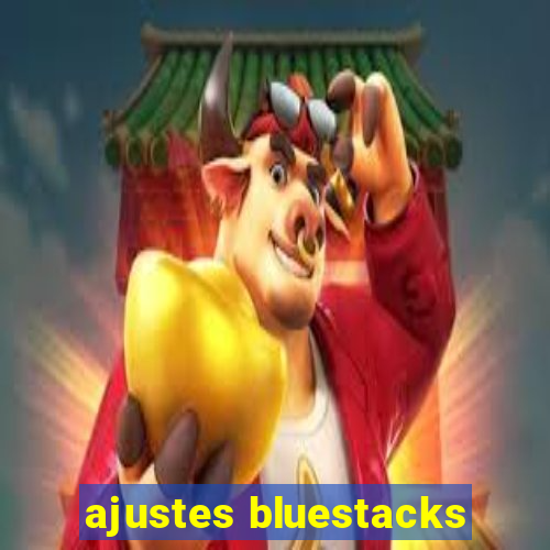 ajustes bluestacks